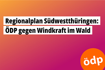 ÖDP gegen Windkraft im Wald
